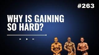 3DMJ Podcast #263 Why Is Gaining So Hard?