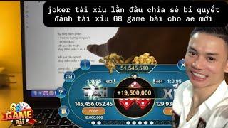 68 Game bài  Tài xỉu 68 Game bài Joker tài xỉu Chia sẻ bí quyết đánh 68 Game bài cho Ae mới