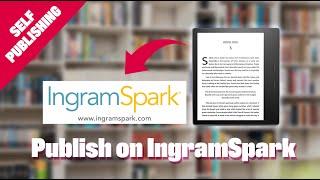 Publish Your Book to IngramSpark for Free  2023 Tutorial  No Upload Fees