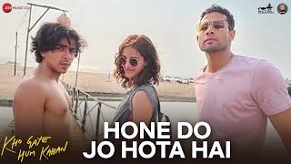 Hone Do Jo Hota Hai - Kho Gaye Hum Kahan  Siddhant Ananya Adarsh  OAFF Savera Javed A Lothika