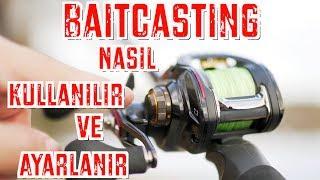 Baitcasting Nasıl Kullanılır ve Ayarlanır