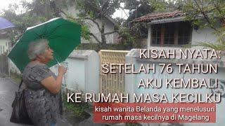 KISAH NYATA SETELAH 76 TAHUN AKU KEMBALI KE RUMAH MASA KECILKU