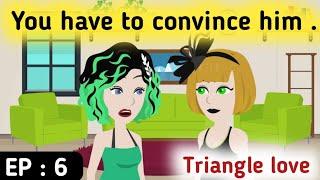 Triangle love part 6  English stories   Learn English  Sunshine English