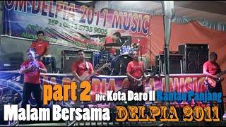 Malam Bersama OM DELPIA 2011 music @ Desa Kota Daro II Kec. Rantau Panjang PART 2