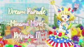 Dream Parade Minami Mirei Pripara 2 ドリームパレード、南みれい、プリパラ2