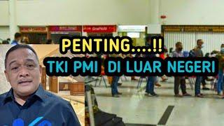 PENTING  PMI TKI SIMAK PESAN PENTING KETUA BP2MI BENY RAMDHANI