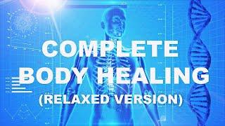 COMPLETE BODY HEALING RELAXED version Guided Meditation