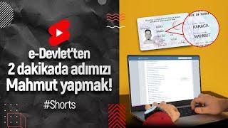 e-Devletten 2 dakikada isim değiştirmek