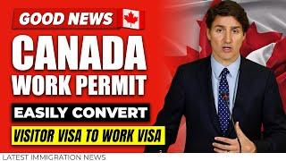 Canada Work Permit 2024  Convert Visitor Visa to Work Visa Easily  Canada Immigration