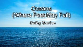 Oceans Where Feet May Fail - Cathy Burton with lyrics