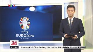 EURO 2024 Lịch thi đấu hôm nay Pháp tranh tài cùng Bỉ - Ronaldo sẽ làm nên kì tích cùng Bồ Đào Nha