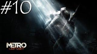 Cùng chơi Metro Last Light #10 Commentary w Hiuf Beos