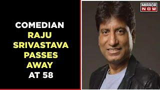 King Of Comedy Raju Srivastava Passes Away At 58  Was Hospitalised In  English News