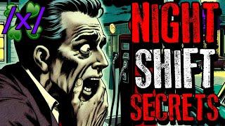 Night Shift Secrets  4chan x Paranormal Greentext Stories Thread