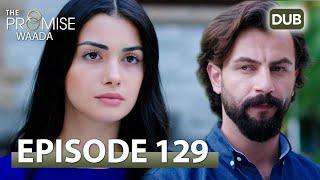 Waada The Promise - Episode 129  URDU Dubbed  Season 2 ترک ٹی وی سیریز اردو میں ڈب