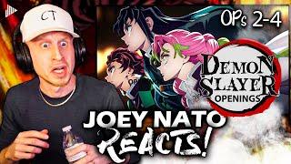 Joey Nato Reacts to Demon Slayer OPENINGS 2 3 & 4