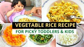 VEGETABLE RICE RECIPE  FOR PICKY TODDLERS & KIDS 