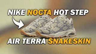 Nocta Nike Hot Step Air Terra Snakeskin REVIEW & On-Foot Look