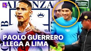 Paolo Guerrero llega al Jorge Chávez Expectativa por el regreso del futbolista a Alianza Lima