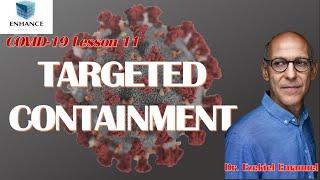 Covid Lesson 11 of 13 Use a more targeted approach to containment - Biden Covid adviser