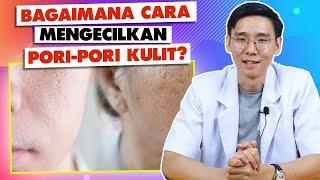 Adakah Cara Mengecilkan Pori-pori Paling Ampuh?