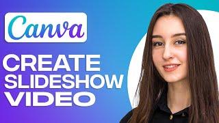 How To Create Canva Slideshow Video For Beginners 2024