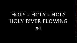 Holy river flowing lyrics - Godfrey Birtill