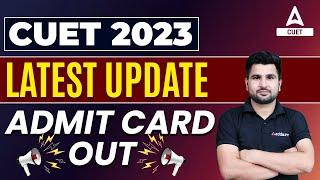 CUET Admit Card 2023 Out   CUET 2023 Biggest Update