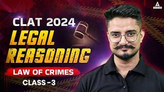 CLAT 2024  Legal Reasoning  Law Of Crimes  CLAT Preparation 2024  Class 3 