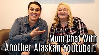 Alaska Mom YouTuber Chat  What its like to be a Mom in Alaska