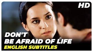 Dont Be Afraid Of Life Hayattan Korkma- Turkish Full Movie  English Subtitles 