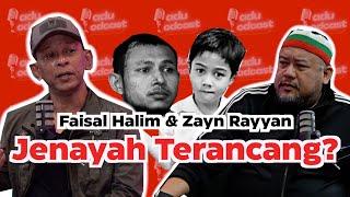 FAISAL HALIM & ZAYN RAYYAN JENAYAH TERANCANG?  PADU PODCAST EP1 FT KAMAL AFFENDI