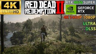 Red Dead Redemption 2  RTX 4070 SUPER  ULTRA SETTINGS  4K  1440P  1080P  DLSS ON