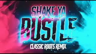 Shake Ya Bustle feat. Hellnback Classic Roots Remix - DJ Shub