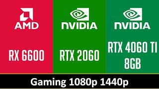 RX 6600 vs RTX 2060 vs RTX 4060 TI 8GB - Gaming 1080p 1440p