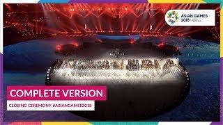 Closing Ceremony of 18th Asian Games Jakarta - Palembang 2018 Complete Version