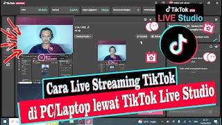 Cara Live Streaming TikTok di PCLaptop lewat TikTok Live Studio