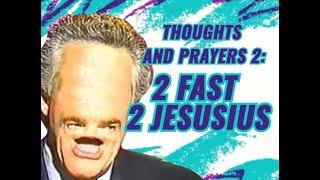 Thoughts and Prayers 2 2 fast 2 Jesius