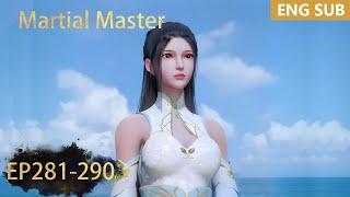 ENG SUB  Martial Master EP281-290 full episode english highlights