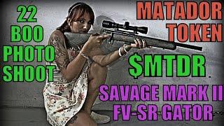 SAVAGE  MARK II FV-SR GATOR CAMO  22Boo PHOTOSHOOTS  $MTDR Matador Token Targets  BULLSEYE