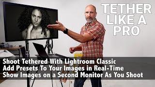 Create Adobe Lightroom Classic Presets for Tethered Shooting  Mark Wallace  Exploring Photography