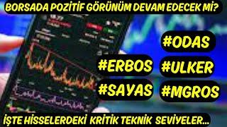 BORSADA POZİTİF GÖRÜNÜM DEVAM EDECEK Mİ? İŞTE HİSSELERDEKİ  KRİTİK TEKNİK  SEVİYELER...