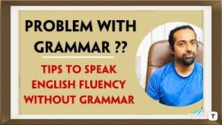 Tips for Speaking English Fluently Without Focusing on Grammar  Rupam Sil