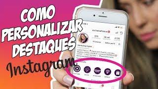 Como Personalizar os Destaques dos Stories do Instagram Bem Fácil  Por Luana Franco