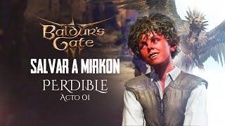  PERDIBLE  Baldurs Gate 3  ACTO 1  Salvar a Mirkon  Necesario para Nadie se queda atrás