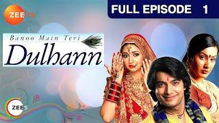 Banoo Main Teri Dulhann - Full Episode - 1 - Divyanka Tripathi Dahiya Sharad Malhotra  - Zee TV