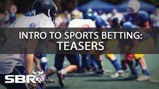 Sports Betting Teasers & Pleasers For Begginers