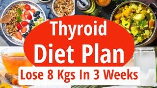 Thyroid Diet Plan For Weight Loss  How To Lose Weight Fast  Lose 8 Kgs In 3 Weeks EatmoreLosemore