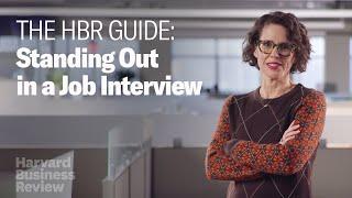 Stand Out in a Job Interview  The Harvard Business Review Guide