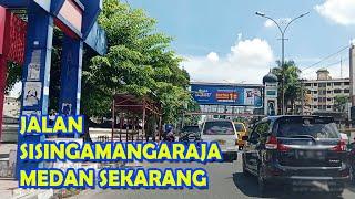 DRIVING TOUR JALAN SISINGAMANGARAJA SEKARANG